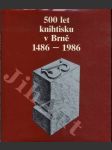 500 let knihtisku v Brně 1486-1986 - náhled
