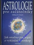 Astrologie pro začátečníky - jak snadno pochopit a vykládat horoskop - hewitt william w. - náhled