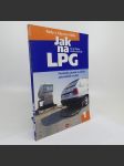 Jak na LPG - Přestavba, provoz a údržba automobilů na plyn - Pavel Štěrba - náhled