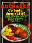 Kuchařka - co budu dnes vařit ? - zeleninové recepty - náhled