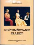 Sprítomňovanie klasiky (s venovaním a podpisom autora) - náhled