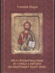Vplyv Byzantskej misie Sv.Cyrila a Metoda na kresťanský život Spiša - náhled