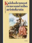 Každodennost renesančního aristokrata - náhled