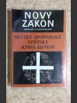 Nový zákon - překlad s poznámkami - nový překlad Písma svatého. Sv. 16, Skutky apoštolské, Epištoly, Kniha zjevení - náhled