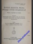 Život krista pána podle čtyř evangelií - svazek ii. - apoštolský život krista pána od počátku veřejného vystoupení až k třetí slavnosti velikonoční - spáčil bohumil t.j. - náhled