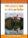 150 nejlepších tipů na výlety po Česku - náhled