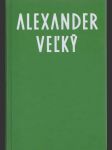 Alexander Veľký (3. časť)  - Dobyvateľ  - náhled