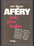 Aféry jak pro koho: Richard Sacher, Josef Bartončík, Miroslav Vacek, Vladimír Mečiar, Bedřich Moldan, Boleslav Bárta - náhled