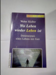 Wo Leben wieder Leben ist - Dimensionen eines Lebens mit Gott - náhled