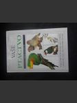 Vaše ptactvo : Kompletní příručka pro chovatele ptáků ve voliérách a klecích : Péče o ptáky, zdravotní otázky, chov ptáků - náhled