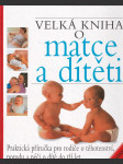 Velká kniha o matce a dítěti - náhled