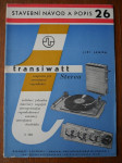 Transiwatt - všestranná stavebnice tranzistorových zesilovačů pro elektroakustiku. Část 3, Ovládací jednotka TW 5601. Bateriový napáječ TW 4705. Transiwatt Stereo-celková sestava. Stereofonní gramofon. Reprodukorové soustavy. Stereofonní dynamická sluchátka - náhled