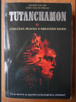 Tutanchamon - zamlčená pravda o biblickém exodu - co se skrývá za největší archeologickou záhadou? - náhled