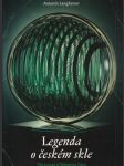 Legenda o českém skle - The legend of Bohemian glass / Legende vom böhmischen Glas - náhled