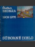 Štefan Bednár 1909-1976, súborné dielo - náhled
