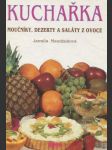 Kuchařka. Sv. 5, Moučníky, dezerty a saláty z ovoce - náhled
