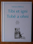 Tobě a ohni - Tibi et igni - sbírka milostné poezie - náhled