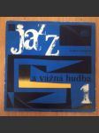 Jazz a vážná hudba 1 / LP - náhled