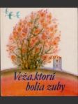 Veža, ktorú bolia zuby - náhled