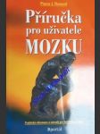 Příručka pro uživatele mozku - praktické informace a návody pro každodenní život - howard pierce j. - náhled