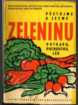 Pěstujme a jezme zeleninu - potravu, pochoutku, lék - náhled