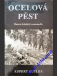 OCELOVÁ PĚST - Historie britských commandos - BUTLER Rupert - náhled