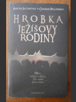 Hrobka Ježíšovy rodiny - objev, výzkum a důkazy, které mohou změnit dějiny - náhled