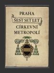Praha šest set let církevní metropolí - náhled