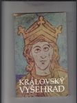 Královský Vyšehrad (Sborník příspěvků k 900. úmrtí prvního českého krále Vratislava II. 1061 - 1092) - náhled