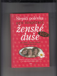 Slepičí polévka pro inspiraci ženské duše (Příběhy oslavující moudorst, radosti a svobodu středního věku) - náhled