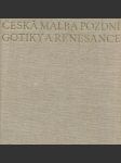 Česká malba pozdní gotiky a renesance - deskové malířství 1450-1550 - náhled