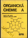 Organická chemie pro 2. a 3. ročník středních odborných učilišť. Část A - náhled