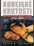Korejské krutosti - zapomenuté válečné zločiny v Koreji 1950-1953 - náhled