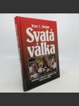 Svatá válka - autentické svědectví o tajemném světě Usámy bin Ládina - Peter L. Bergen - náhled