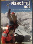 Přemožitelé hor - Osudy nejvýznamnějších horolezeckých výprav - náhled