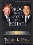 Proč chceme abyste byli bohatí - Donald J. Trump / Robert T. Kiyosaki (Dva muži - jedno poselství) - náhled