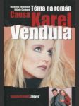 Causa Karel a Vendula - téma na román - neautorizovaná zpověď - náhled