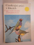 Cizokrajní ptáci v klecích - 444 rad pro chovatele cizokrajného ptactva - náhled