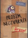 Prosím neotvárať ! Hryzie ! - náhled