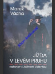 Jízda v levém pruhu - rozhovor s jožinem valentou - vácha marek orko - náhled