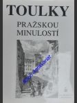 Toulky pražskou minulostí - hrubešová eva / hrubeš josef - náhled