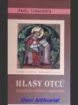 HLASY OTCŮ - Liturgický rok s osobnostmi církevních dějin - STRACHOTA Pavel ( uspořádal ) - náhled