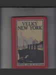 Velký New York (Dějiny New Yorku a české čtvrti / Dnešní Velký New York / Průvodce po New Yorku a okolí) - náhled