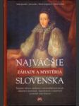 Najväčšie záhady a mystériá Slovenska - náhled