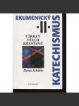 Ekumenický katechismus II. - Církev všech křesťanů - náhled