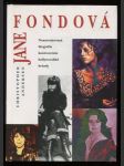 Jane Fondová - neautorizovaná biografie kontroverzní hollywoodské hvězdy - náhled