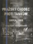 Pražský chodec proti tankům - srpen 1968 - abychom nezapomněli - náhled