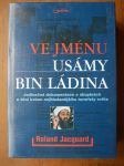 Ve jménu Usámy bin Ládina - k objasnění událostí z 11. září 2001 - jedinečná dokumentace o skupinách a dění kolem nejhledanějšího teroristy světa - náhled