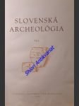 SLOVENSKÁ ARCHEOLÓGIA - časopis Slovenskej akadémie vied - Ročník VI - číslo 2 - Kolektiv autorů - náhled