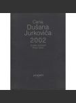 Cena Dušana Jurkoviča 2002 (text slovensky, Dušan Jurkovič) - náhled